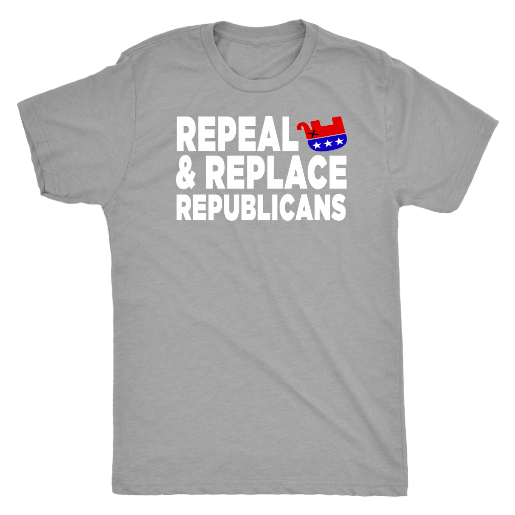 Repeal and Replace Republicans (T-Shirt)
