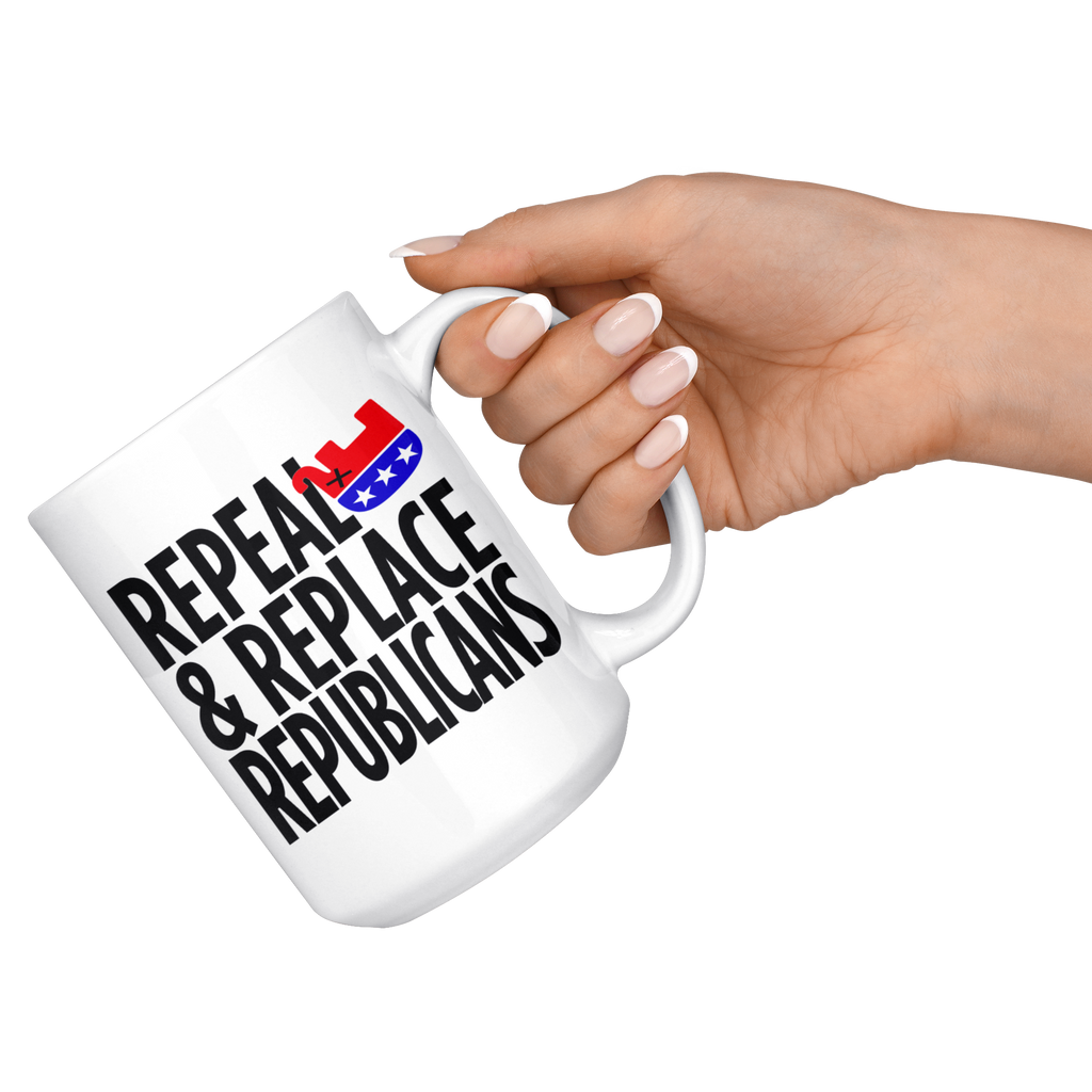Repeal and Replace Republicans (15oz Mug)