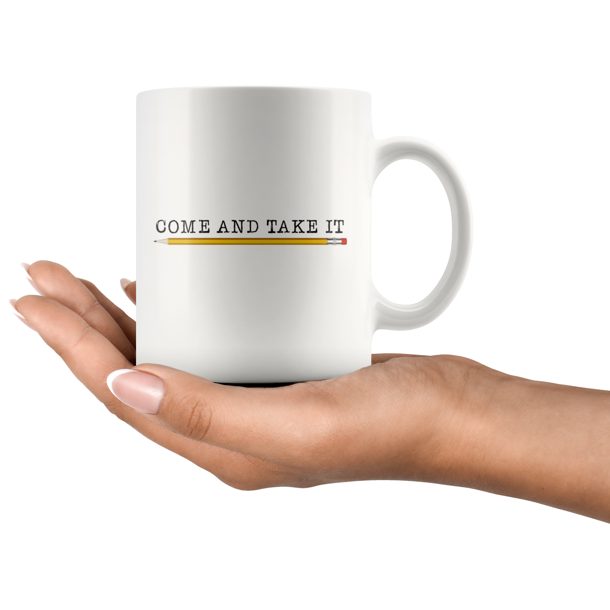 Come and Take It (with Pencil) Mug