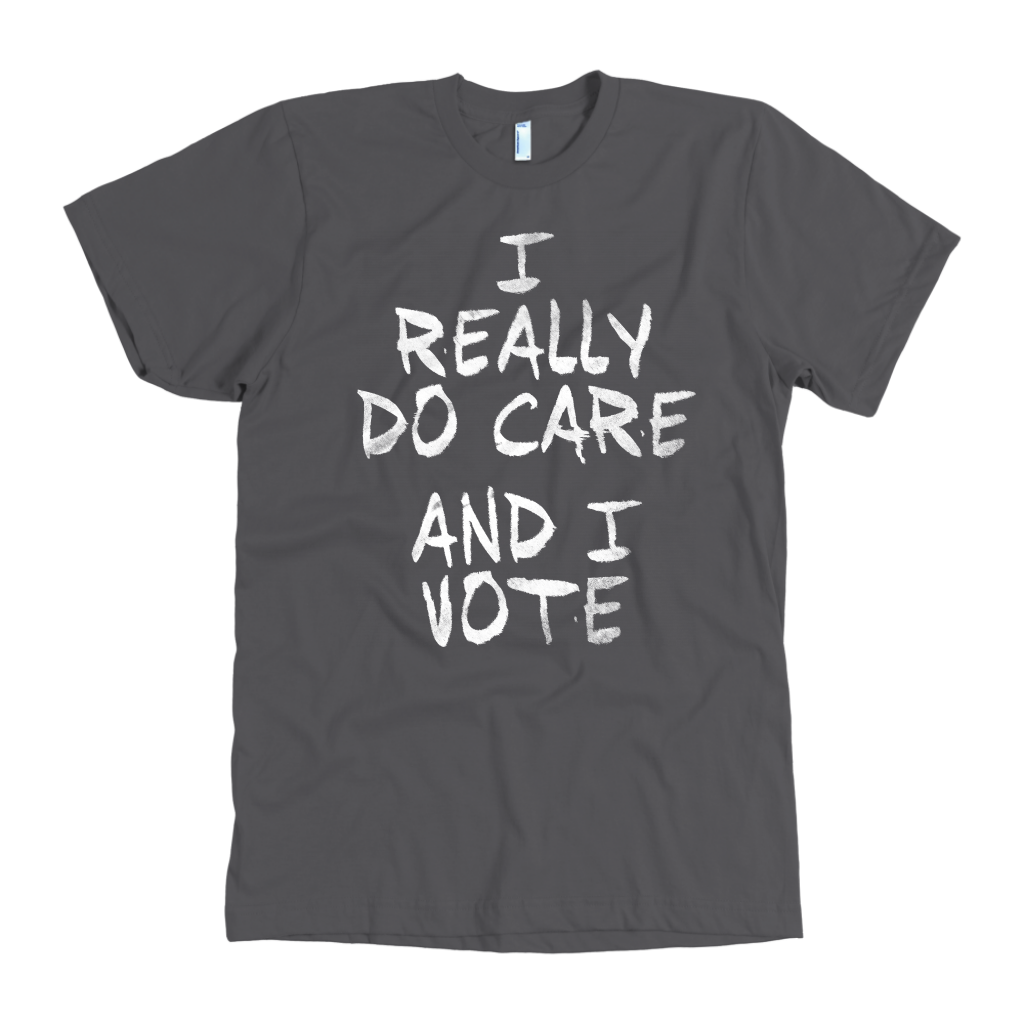 I Really DO Care - And I Vote