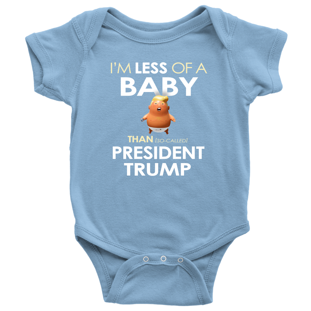 I'm Less of a Baby Than (So-Called) President Trump (Baby Bodysuit)