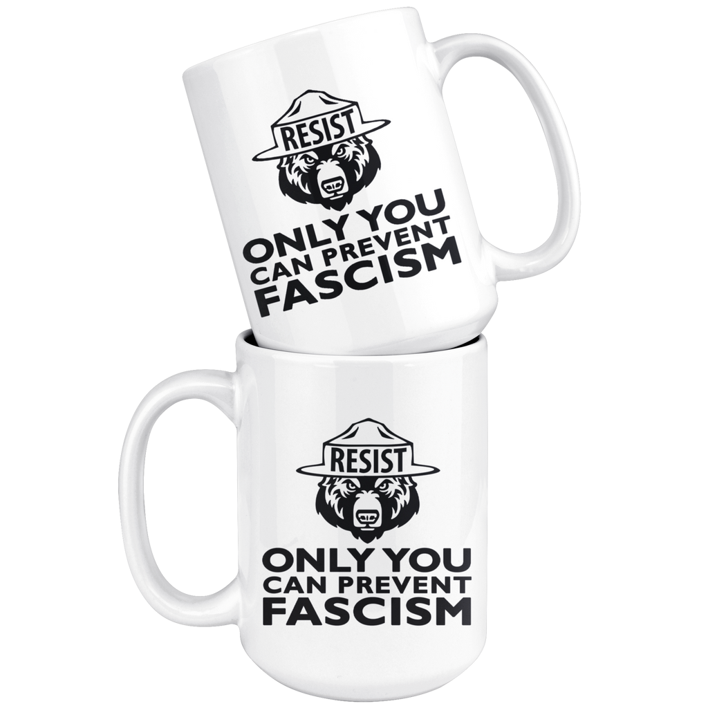 Only You Can Prevent Fascism (15oz Mug)