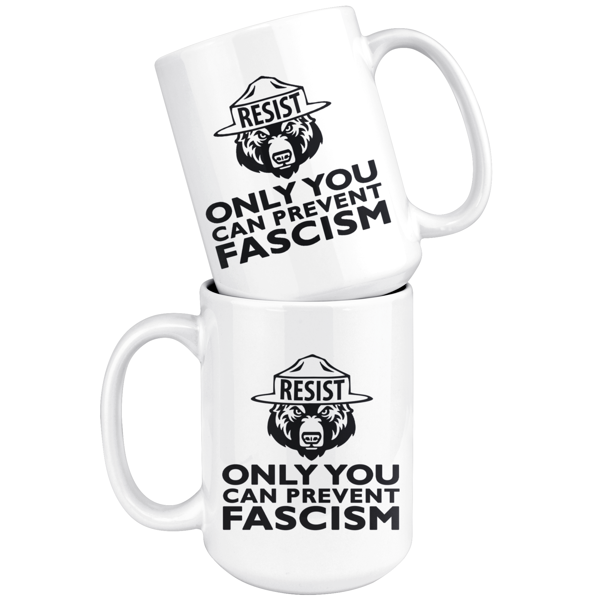 Only You Can Prevent Fascism (15oz Mug)