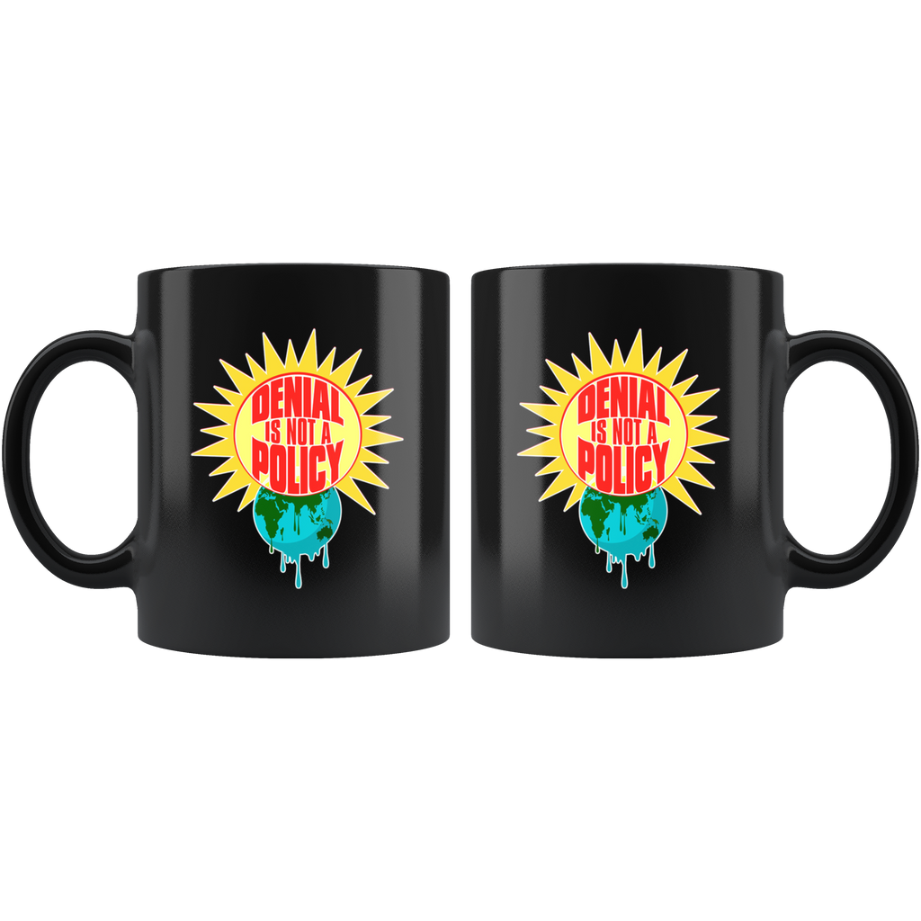 Denial is not a Policy (Climate Change Mug) -Black