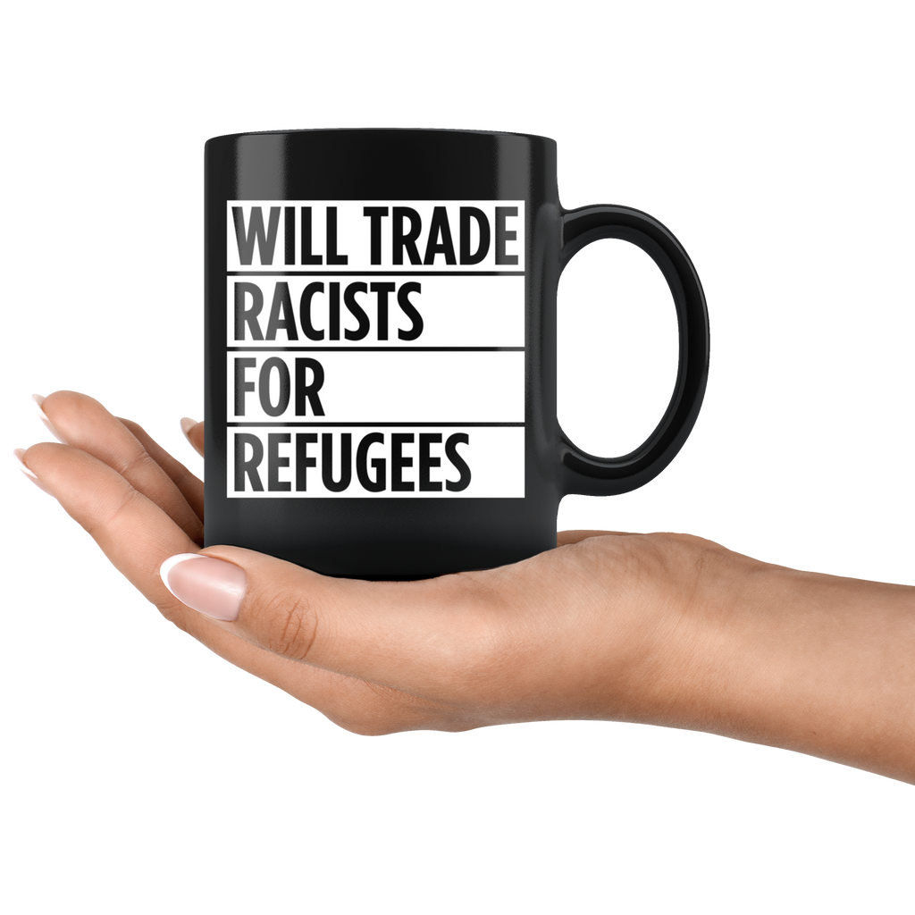 Will Trade Racists For Refugees (Mug)