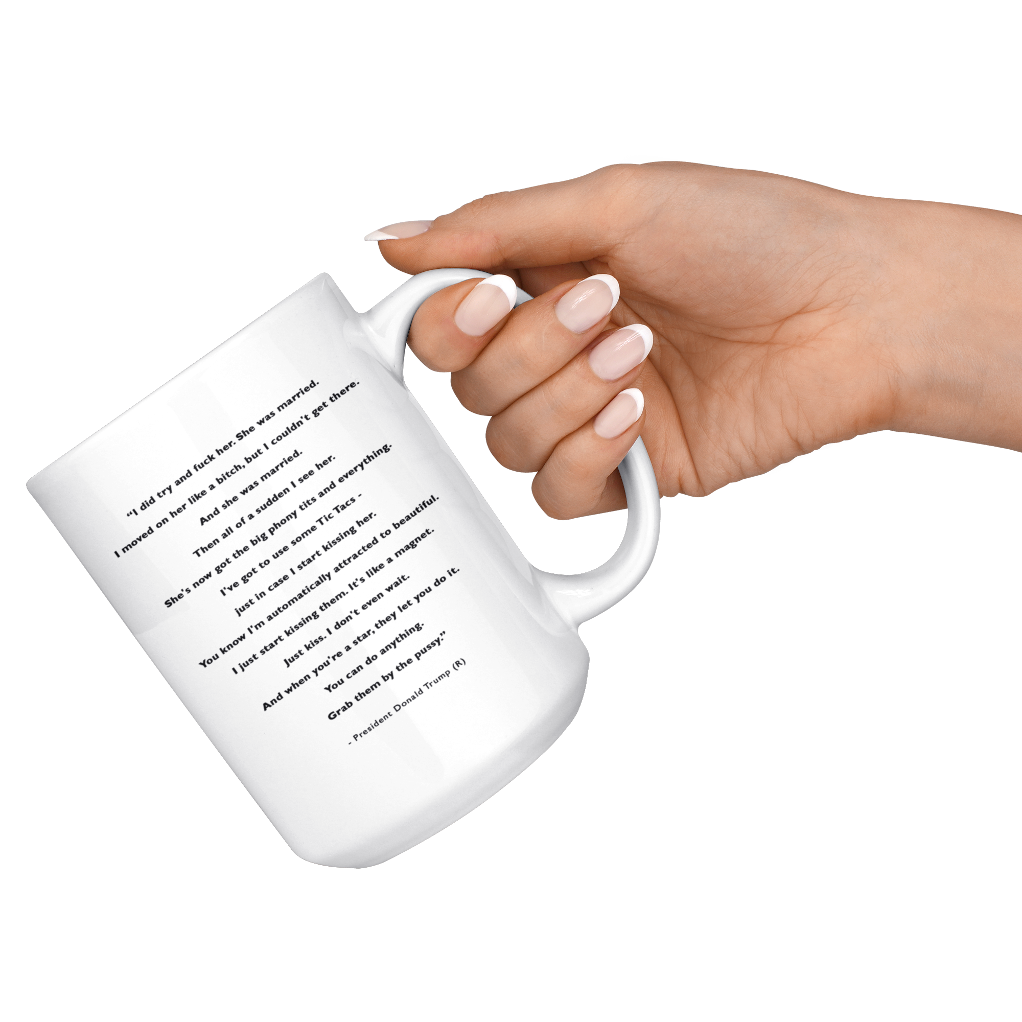 Trump "Grab them by the p*ssy" Quote (15oz Mug)