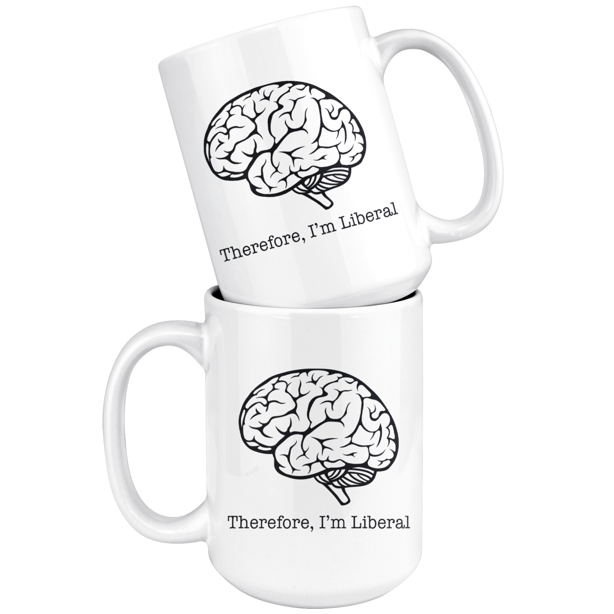 Therefore, I'm Liberal (with Brain Image)