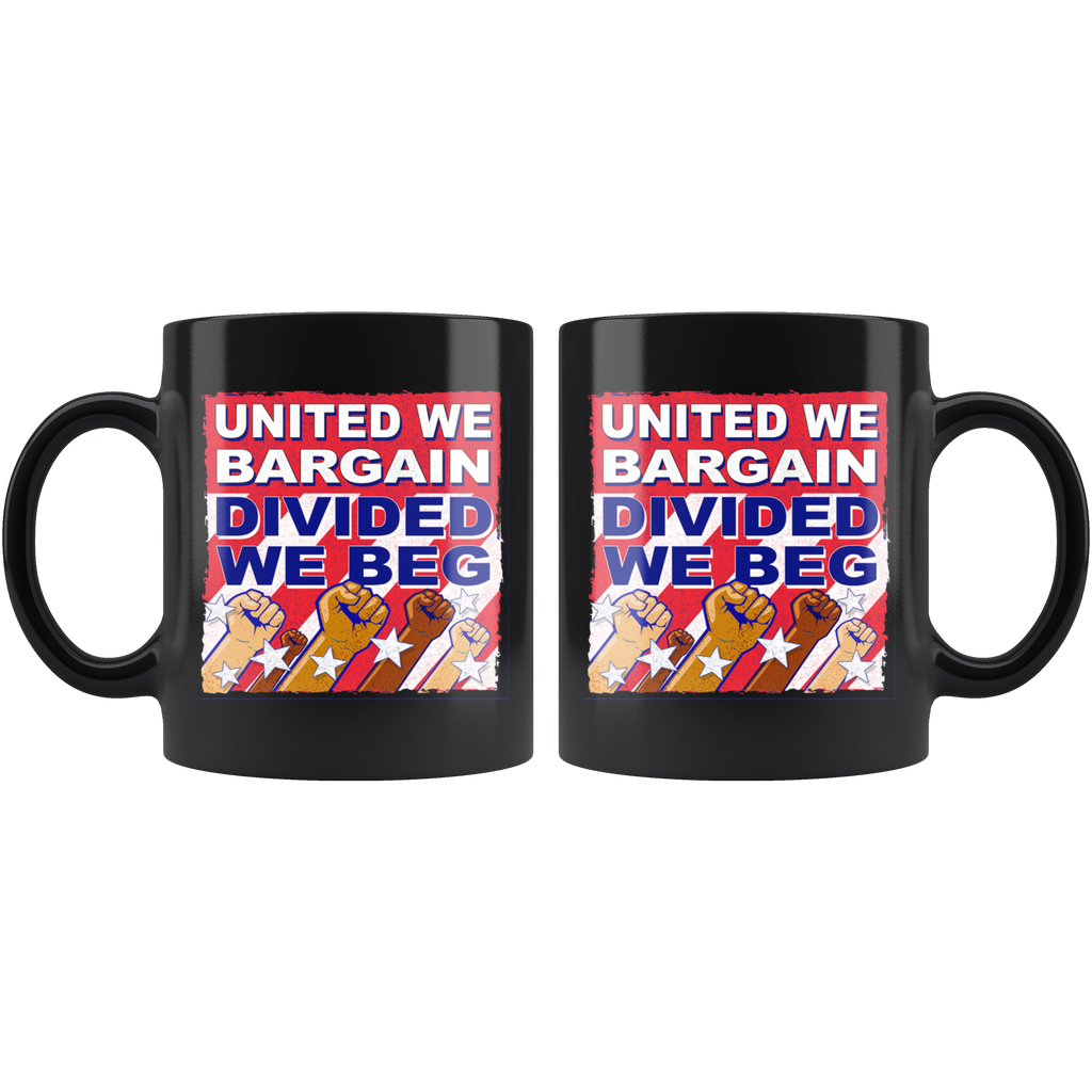 United We Bargain, Divided We Beg (Black Mug)