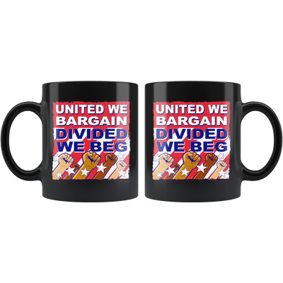United We Bargain, Divided We Beg (Black Mug)