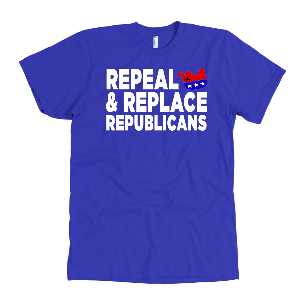 Repeal and Replace Republicans (T-Shirt)