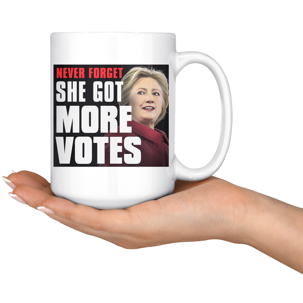 Never Forget - She Got More Votes (Hillary Clinton) 15oz Coffee Mug