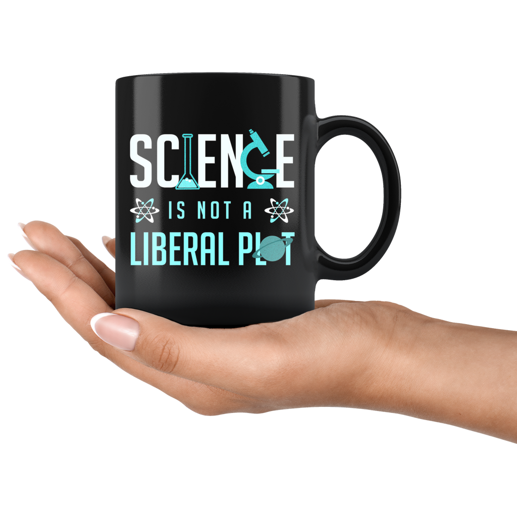 Science is Not a Liberal Plot (Black Mug)