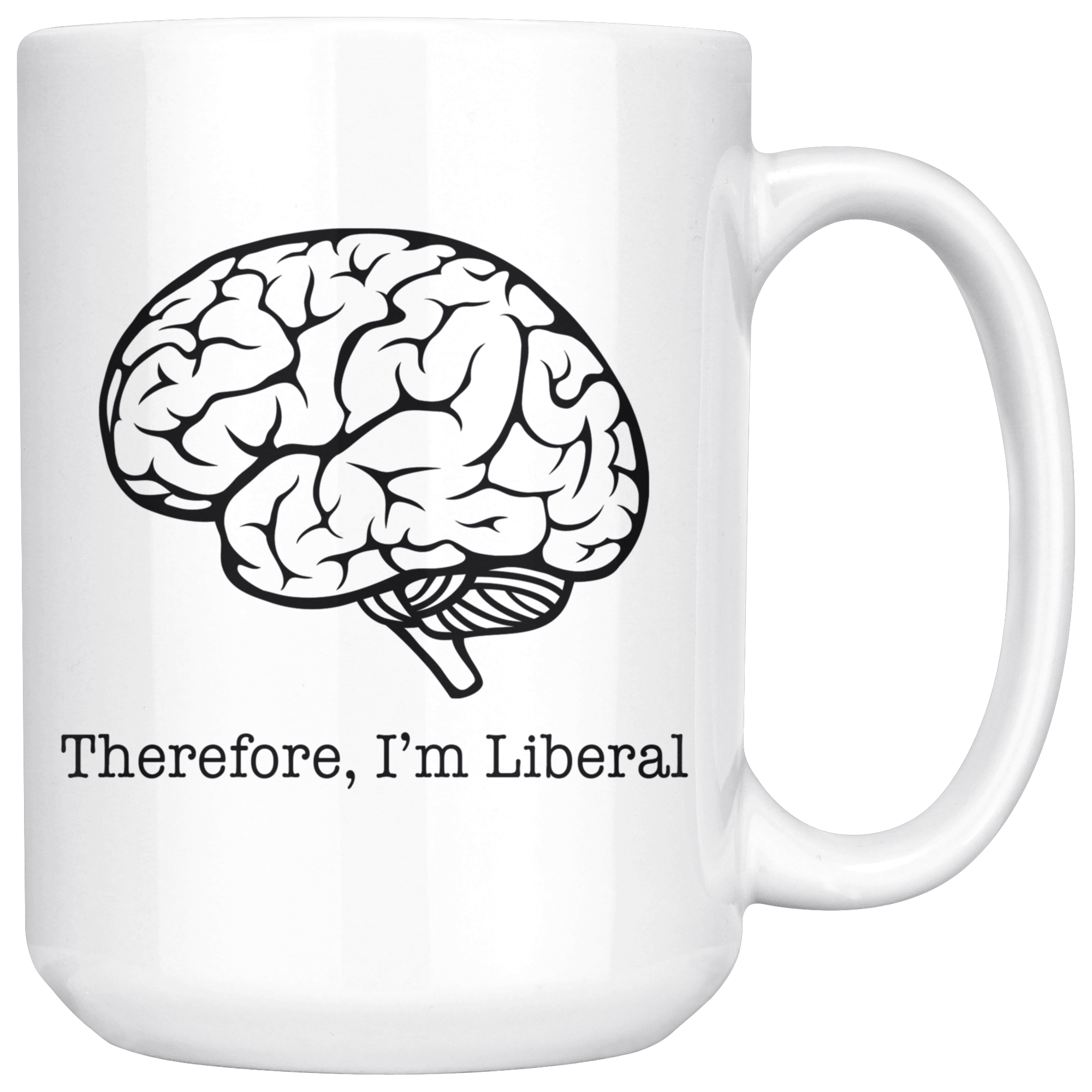 Therefore, I'm Liberal (with Brain Image)