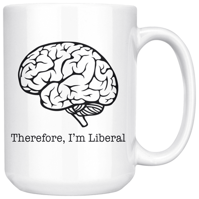 Therefore, I'm Liberal (with Brain Image)