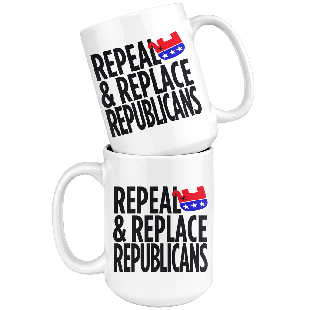 Repeal and Replace Republicans (15oz Mug)