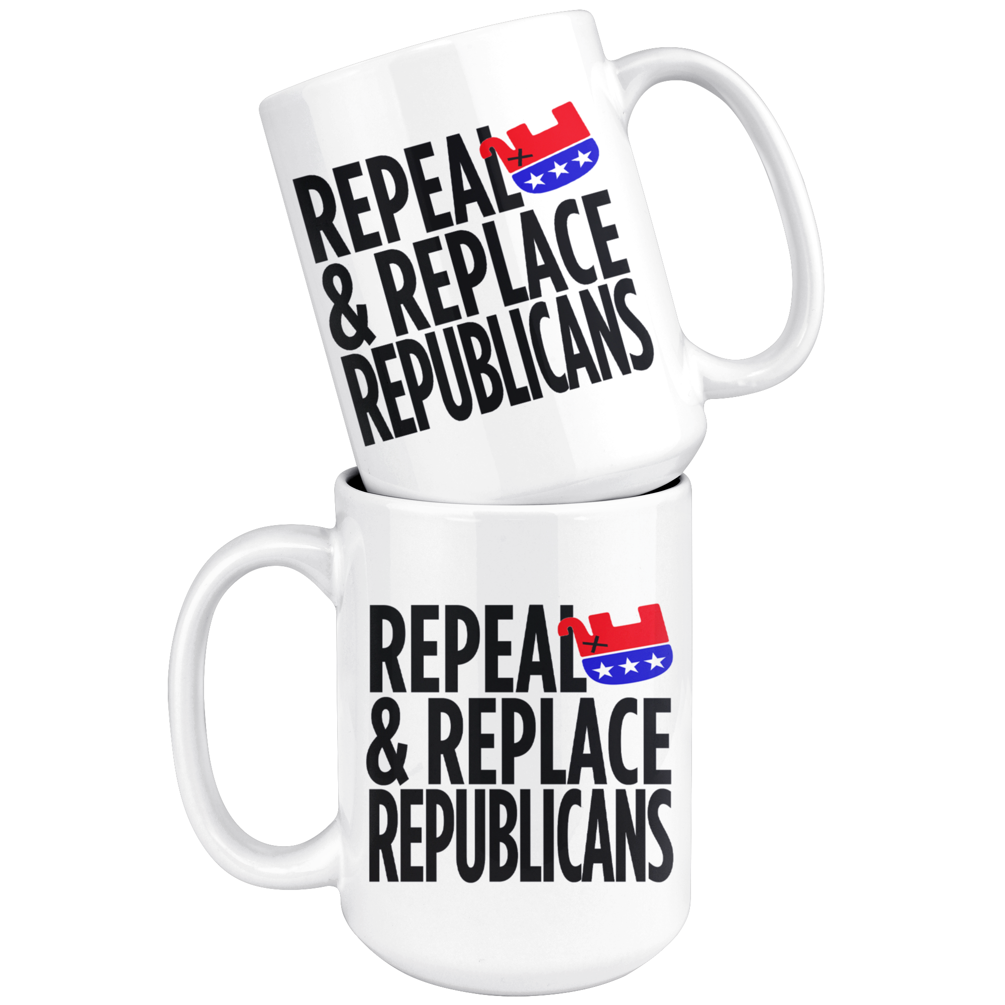 Repeal and Replace Republicans (15oz Mug)