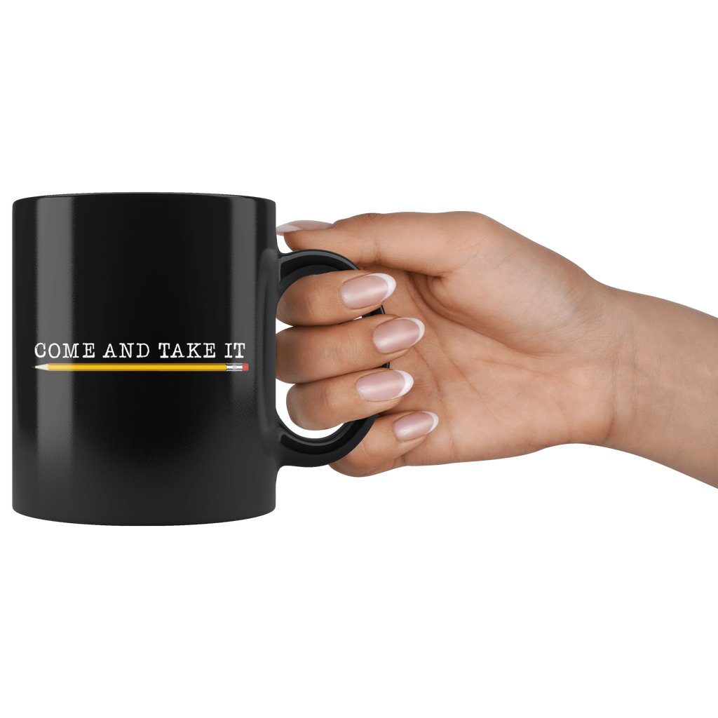 Come and Take It (with Pencil) Mug