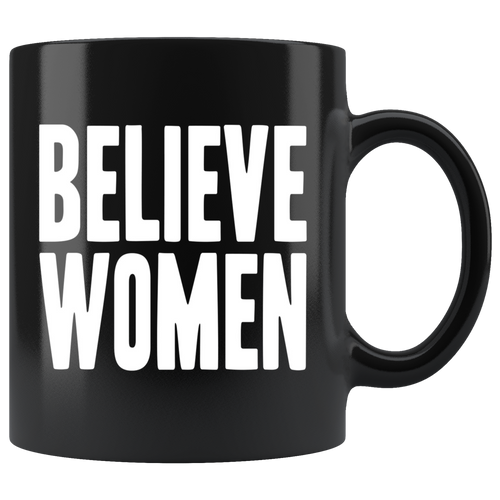 Believe Women (Black Mug)