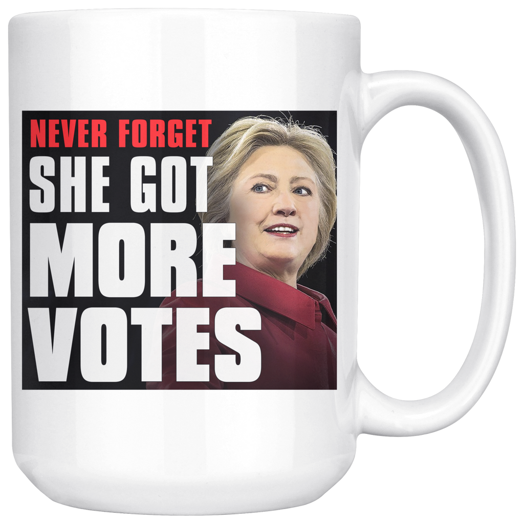 Never Forget - She Got More Votes (Hillary Clinton) 15oz Coffee Mug