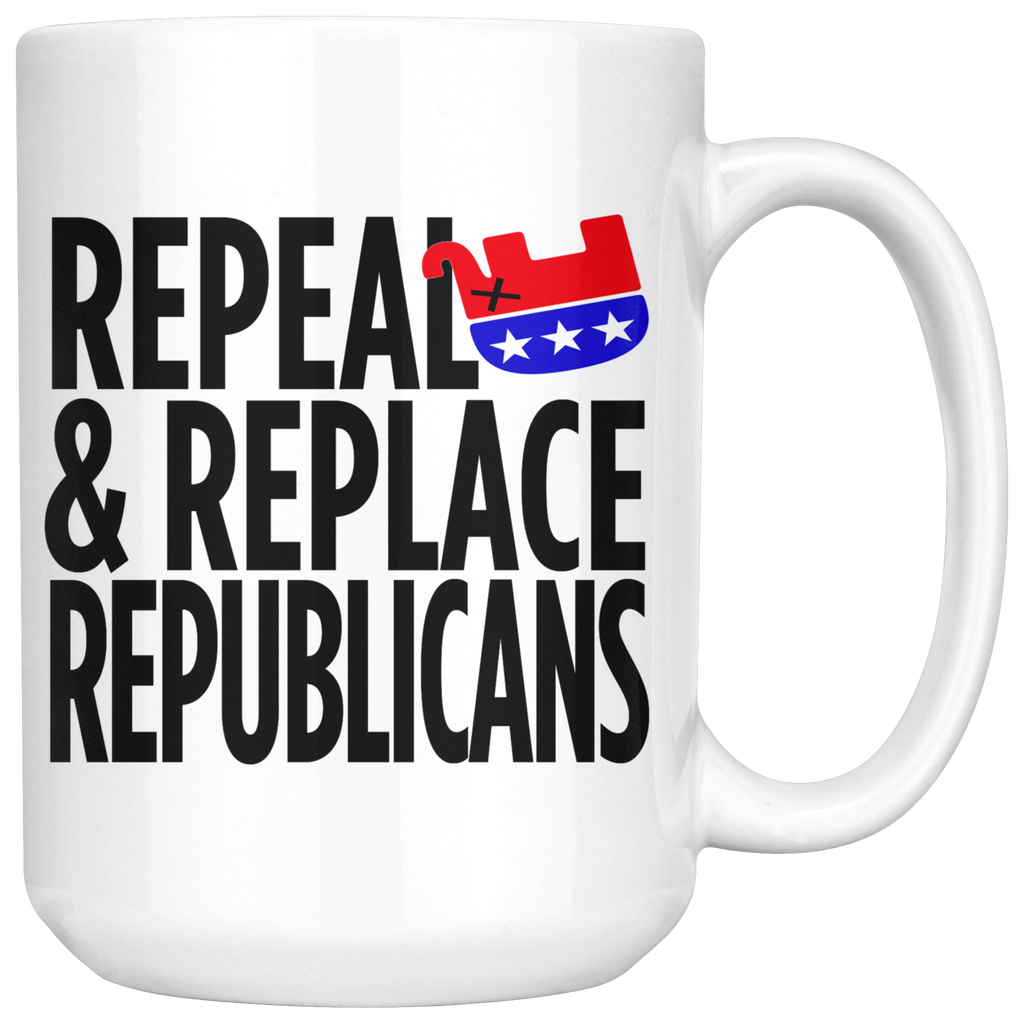 Repeal and Replace Republicans (15oz Mug)