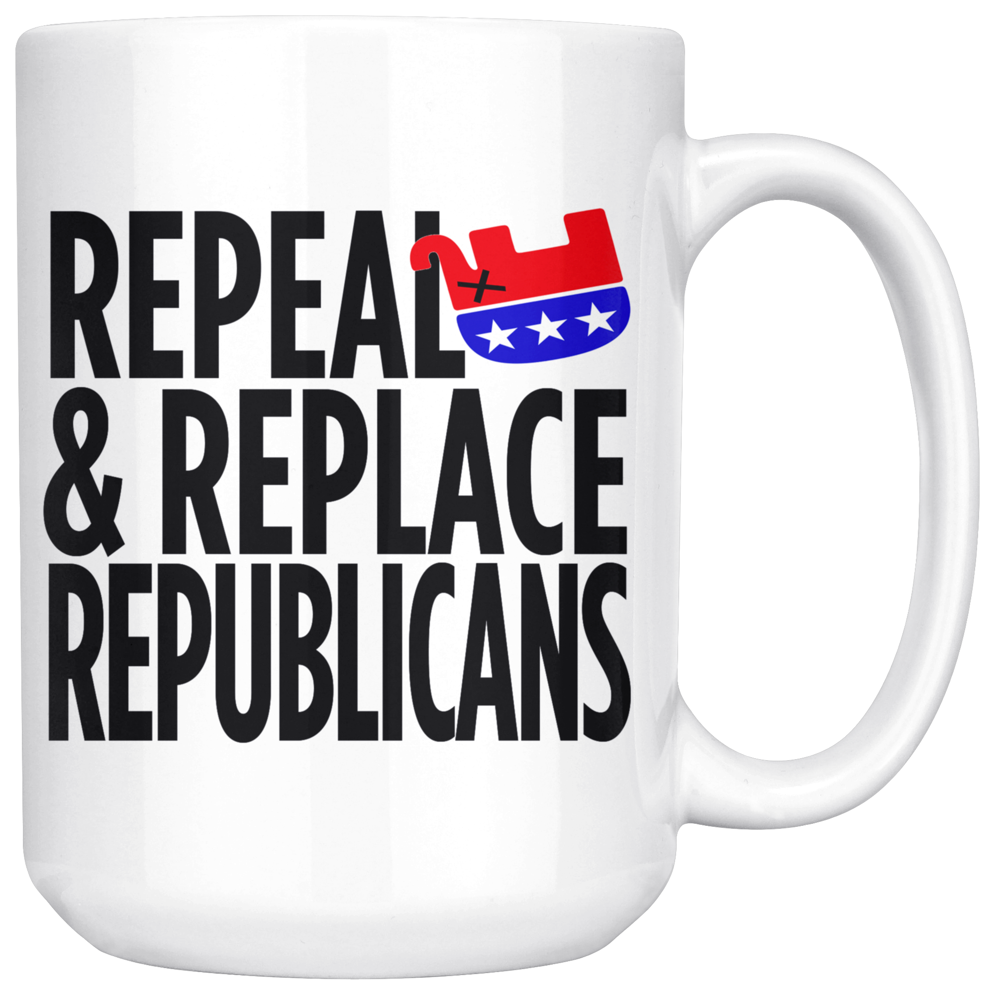 Repeal and Replace Republicans (15oz Mug)