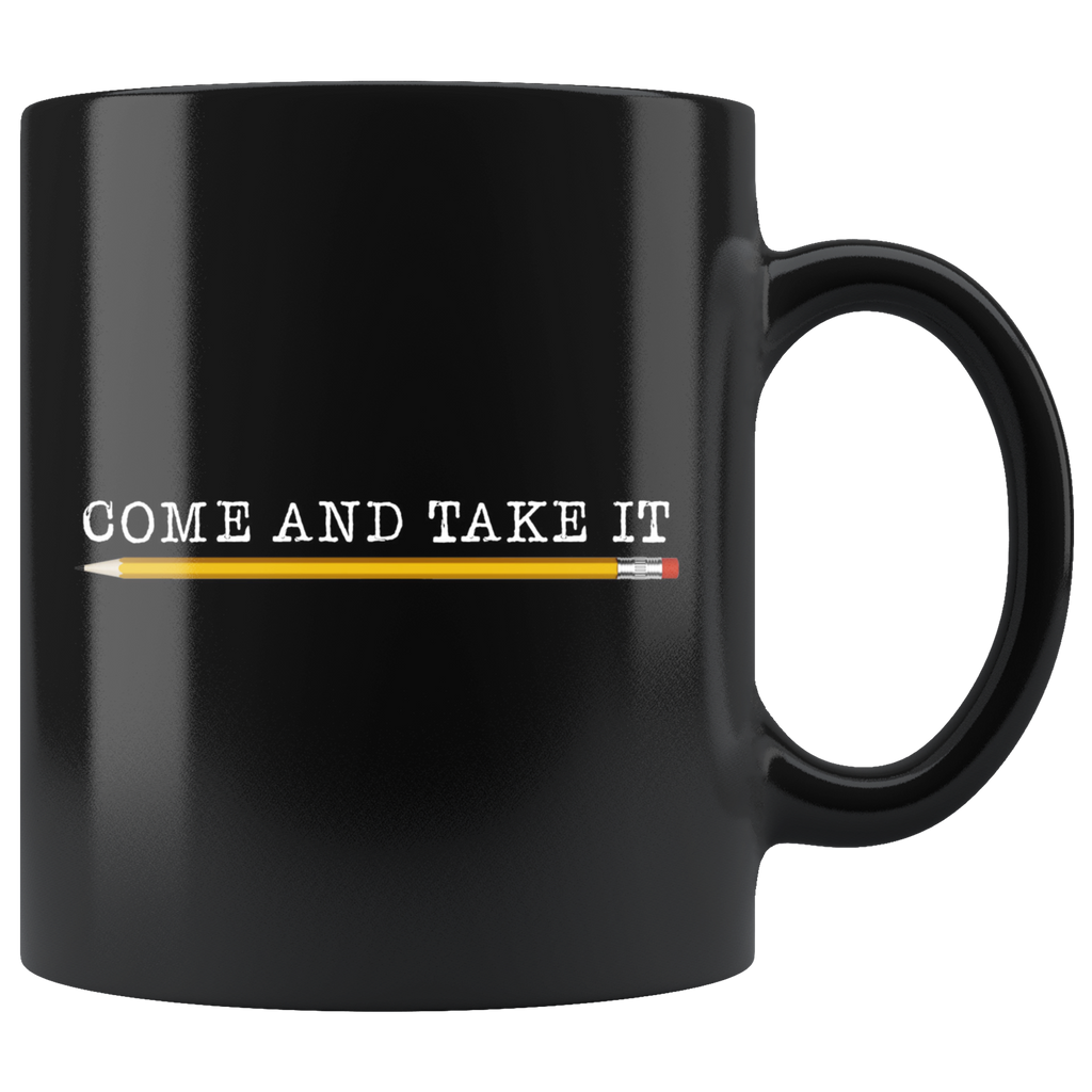 Come and Take It (with Pencil) Mug