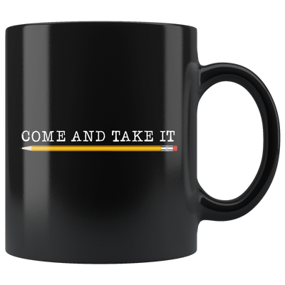 Come and Take It (with Pencil) Mug