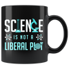 Science is Not a Liberal Plot (Black Mug)