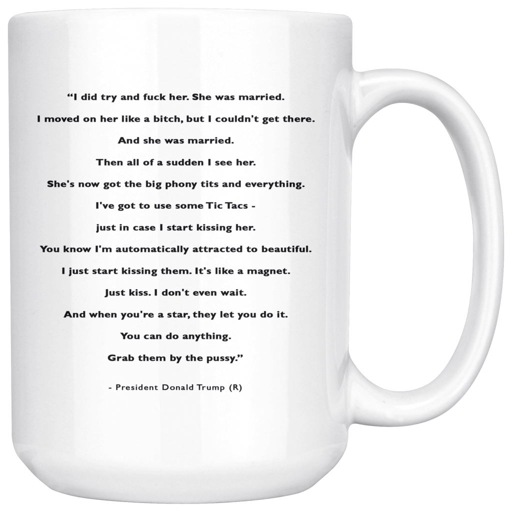 Trump "Grab them by the p*ssy" Quote (15oz Mug)