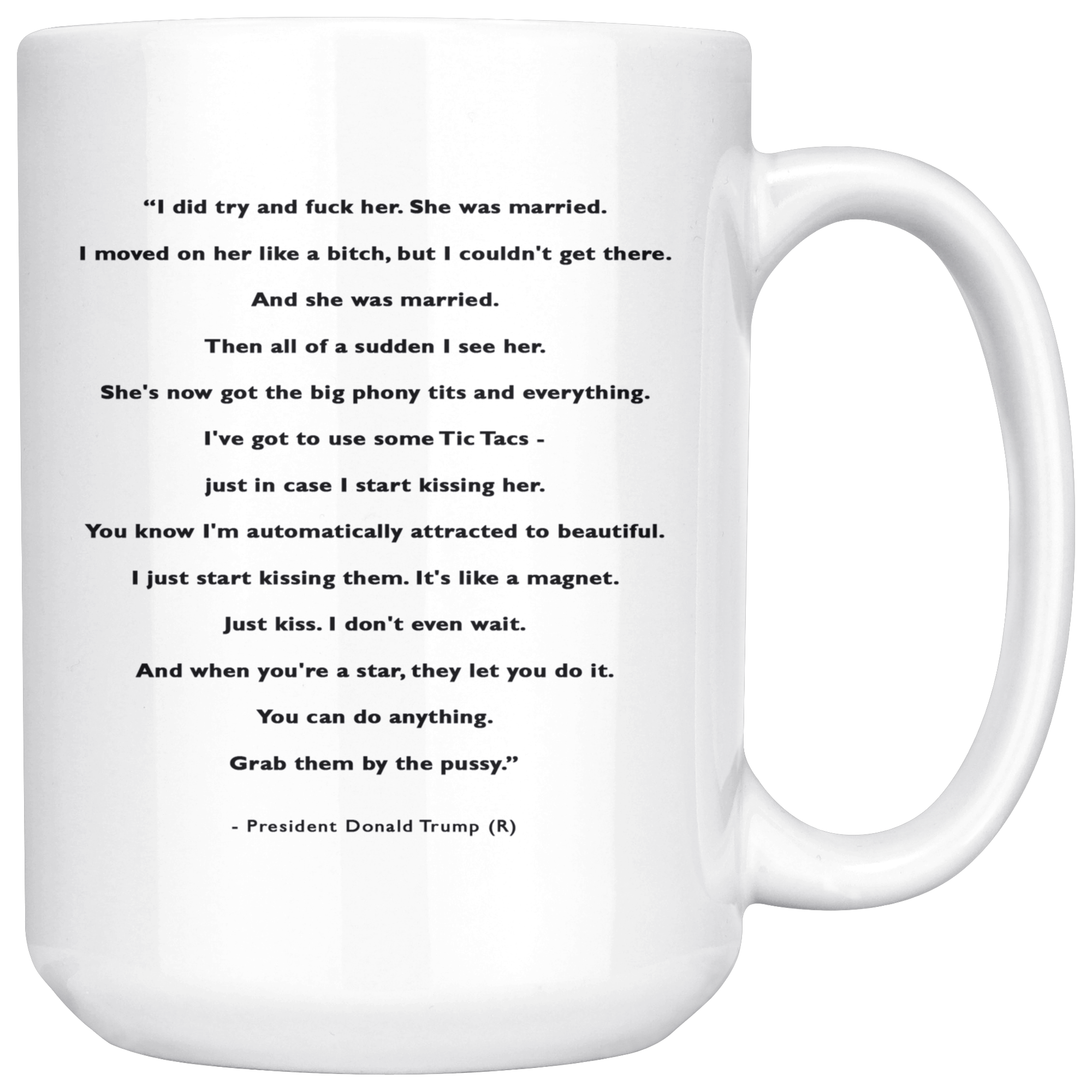 Trump "Grab them by the p*ssy" Quote (15oz Mug)