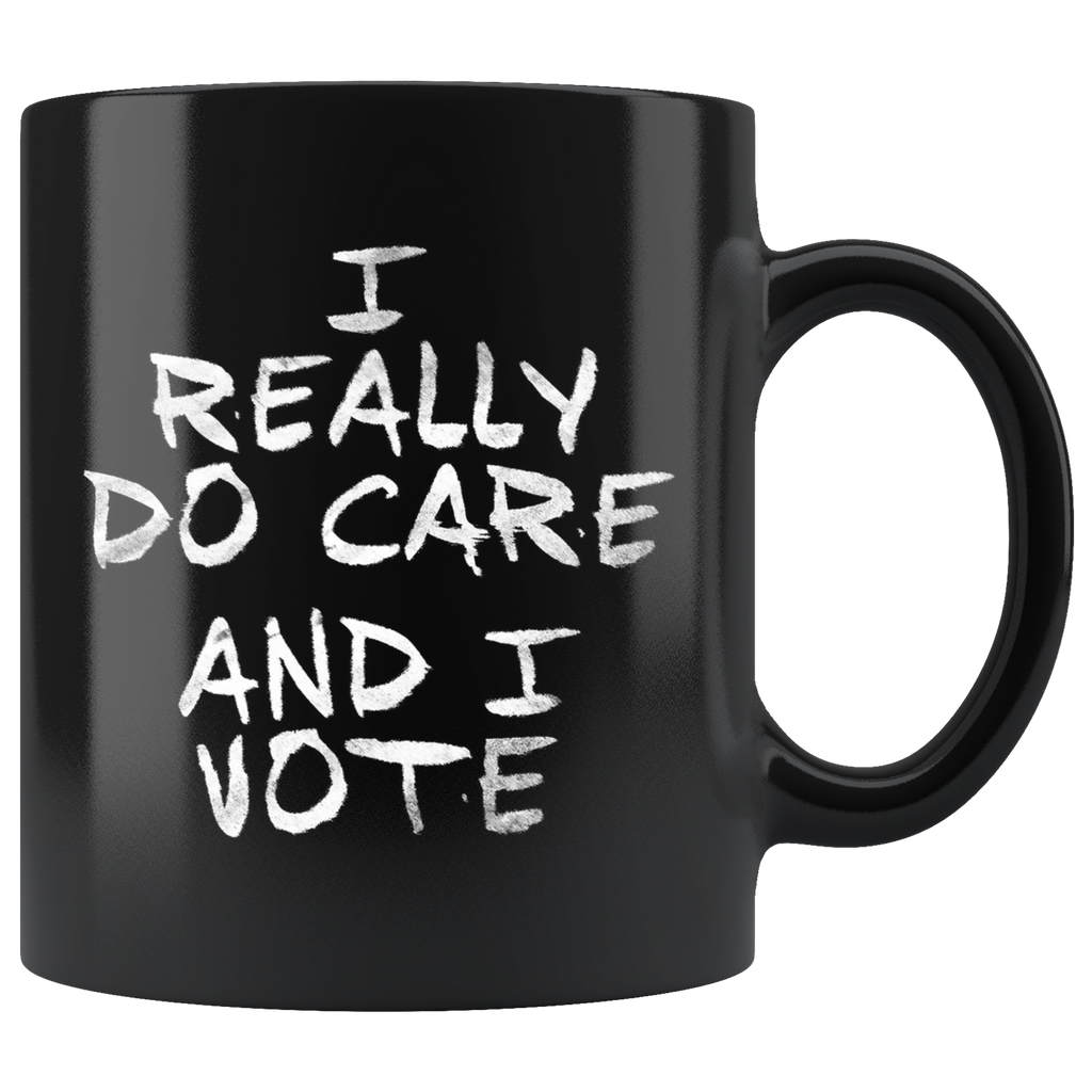 I Really DO Care - AND I VOTE