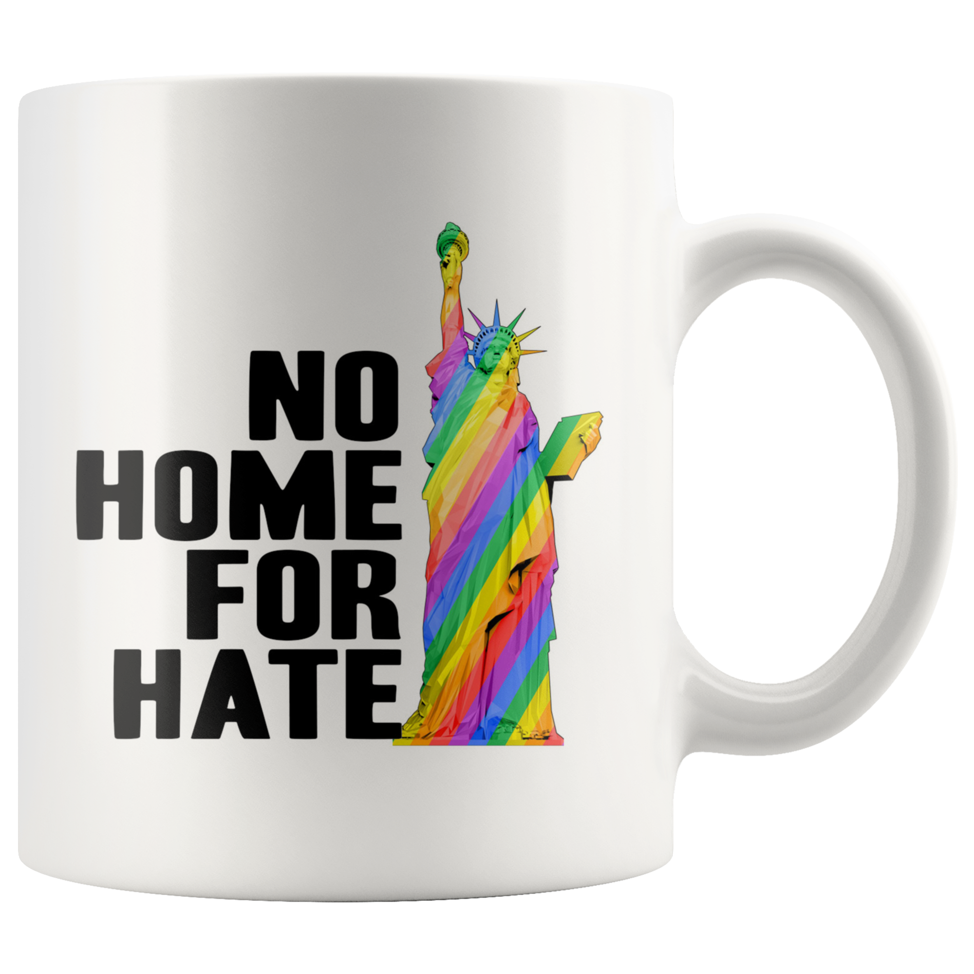 No Home For Hate (with Statue of Liberty) Rainbow 11oz Mug