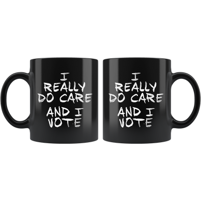 I Really DO Care - AND I VOTE