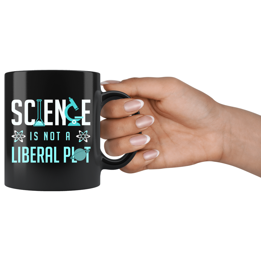 Science is Not a Liberal Plot (Black Mug)