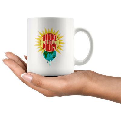 Denial is not a Policy (Climate Change Mug) - White