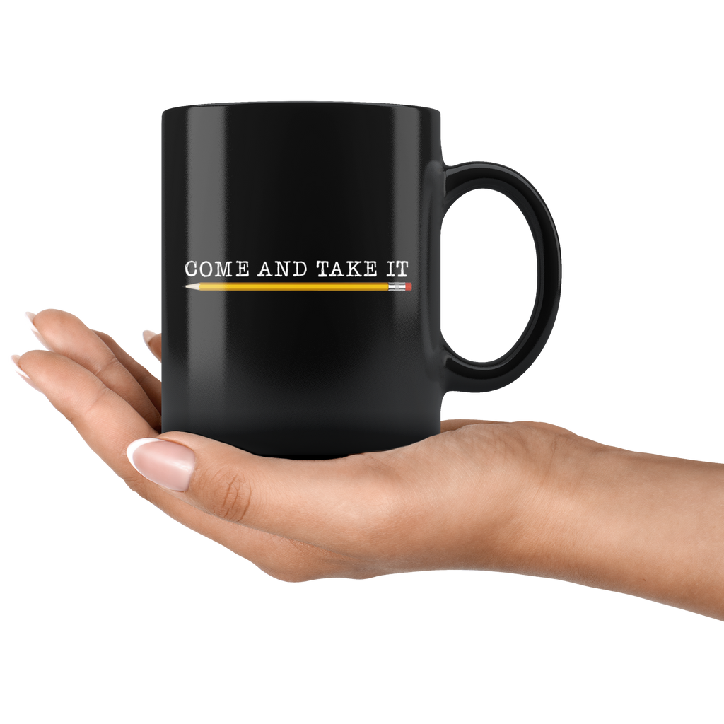 Come and Take It (with Pencil) Mug