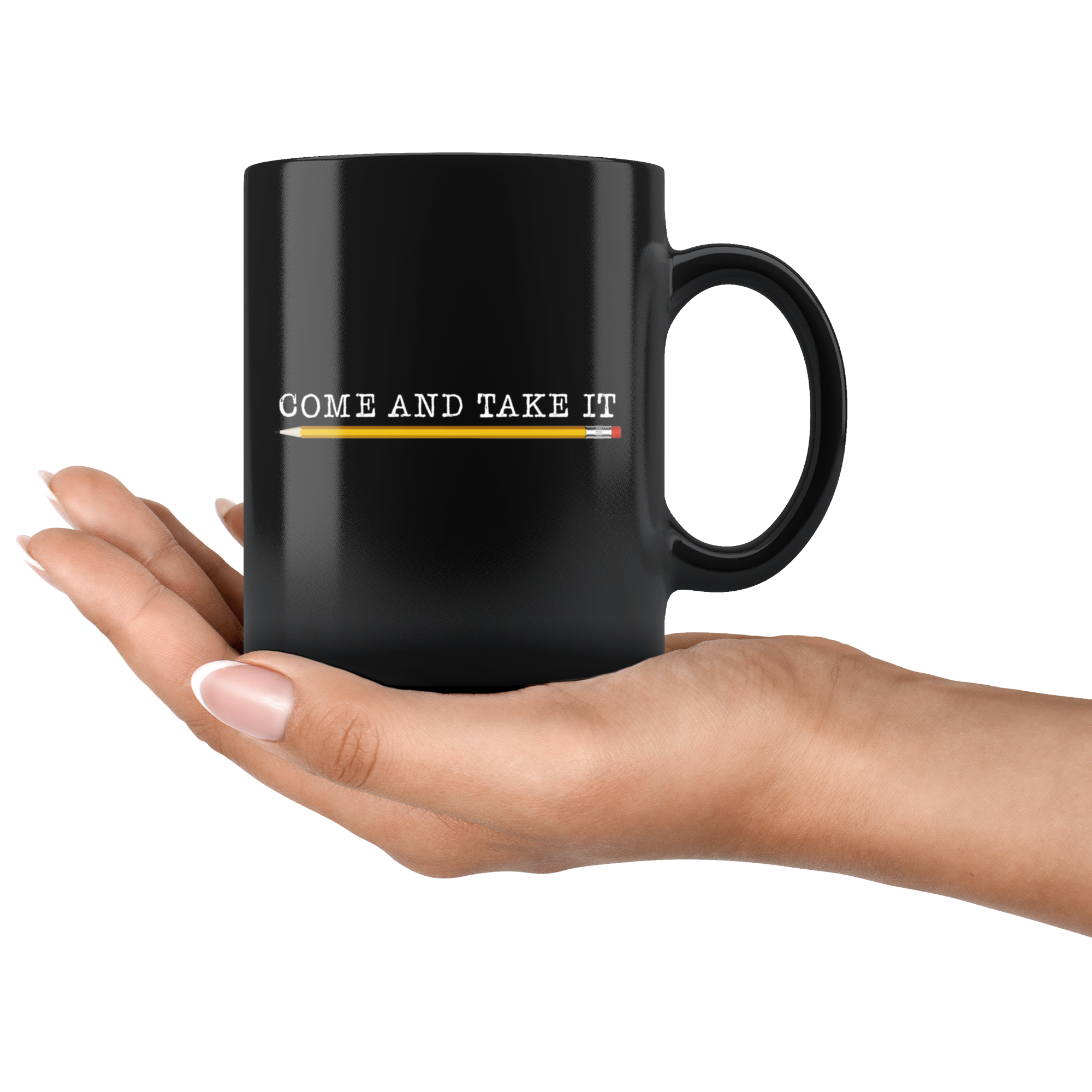 Come and Take It (with Pencil) Mug