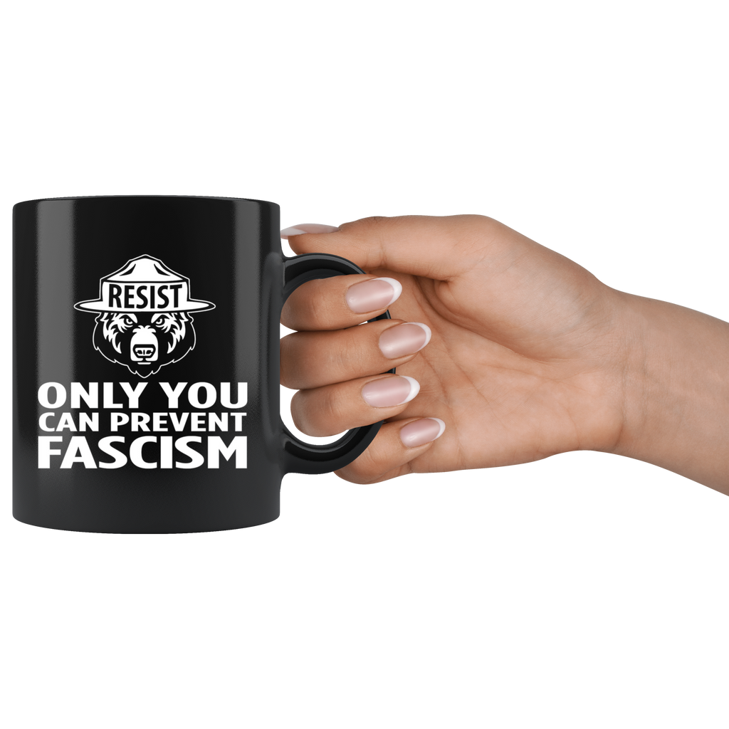Only You Can Prevent Fascism (Black Mug)