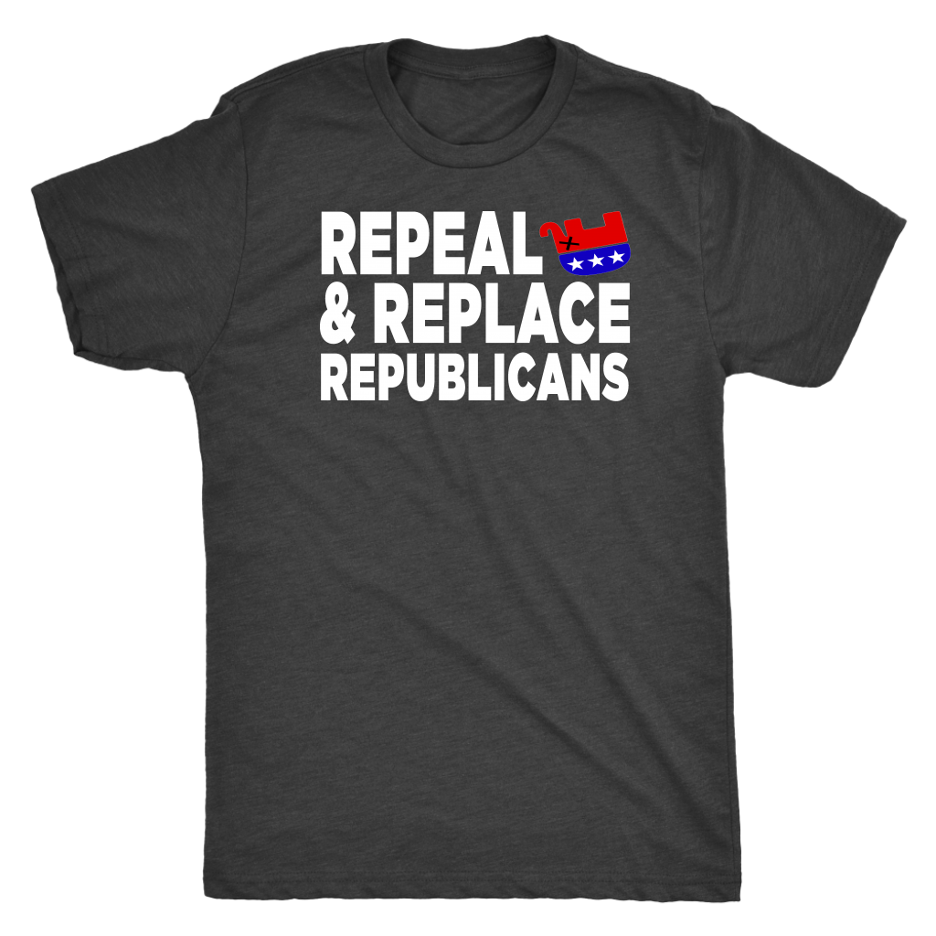Repeal and Replace Republicans (T-Shirt)