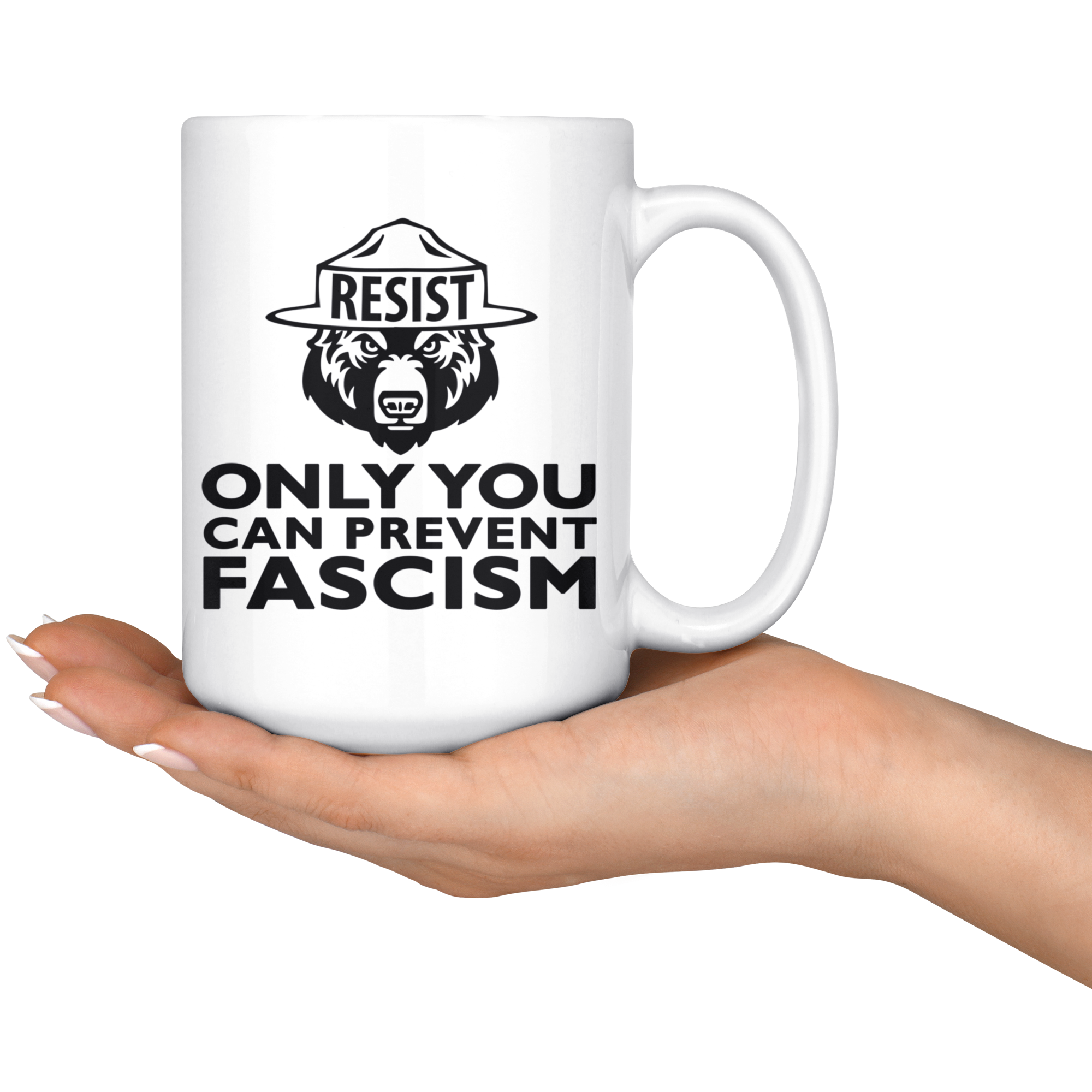 Only You Can Prevent Fascism (15oz Mug)