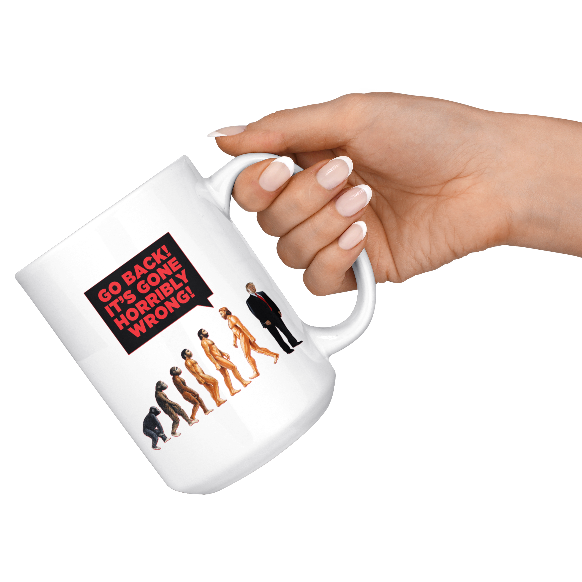 Human DE-VOLUTION From Monkey to Trump. "Go Back! It's Gone Horribly Wrong!" (15oz Mug)