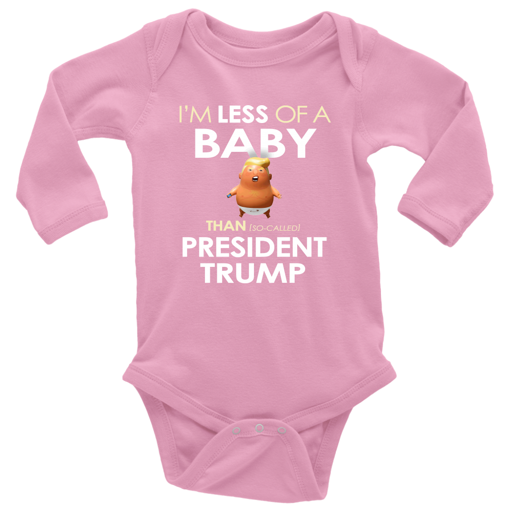 I'm Less of a Baby Than (So-Called) President Trump (Baby Bodysuit)
