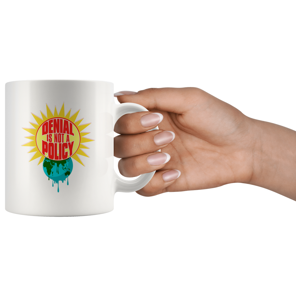 Denial is not a Policy (Climate Change Mug) - White