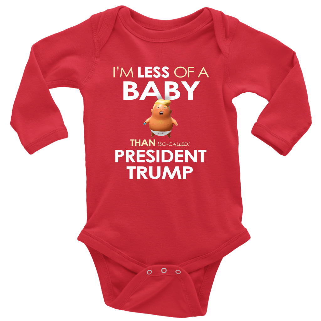 I'm Less of a Baby Than (So-Called) President Trump (Baby Bodysuit)