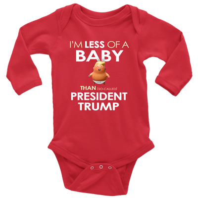 I'm Less of a Baby Than (So-Called) President Trump (Baby Bodysuit)