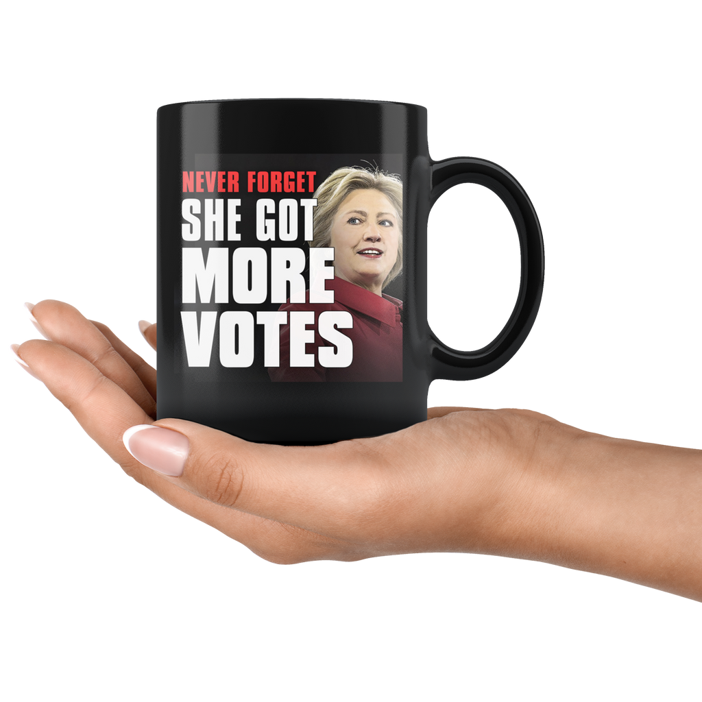 Never Forget - She Got More Votes (Hillary Clinton) Black Coffee Mug