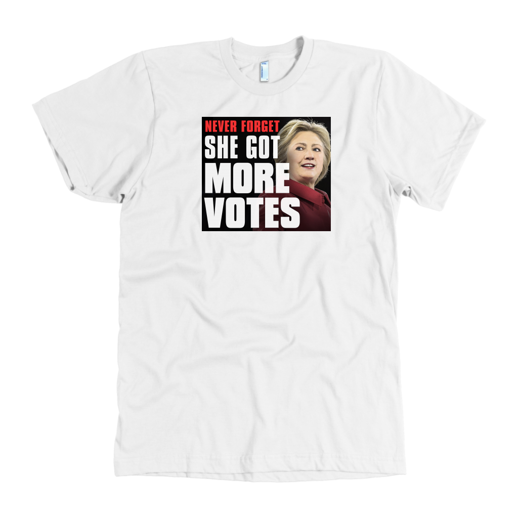 Never Forget - She Got More Votes (Hillary Clinton) Shirts