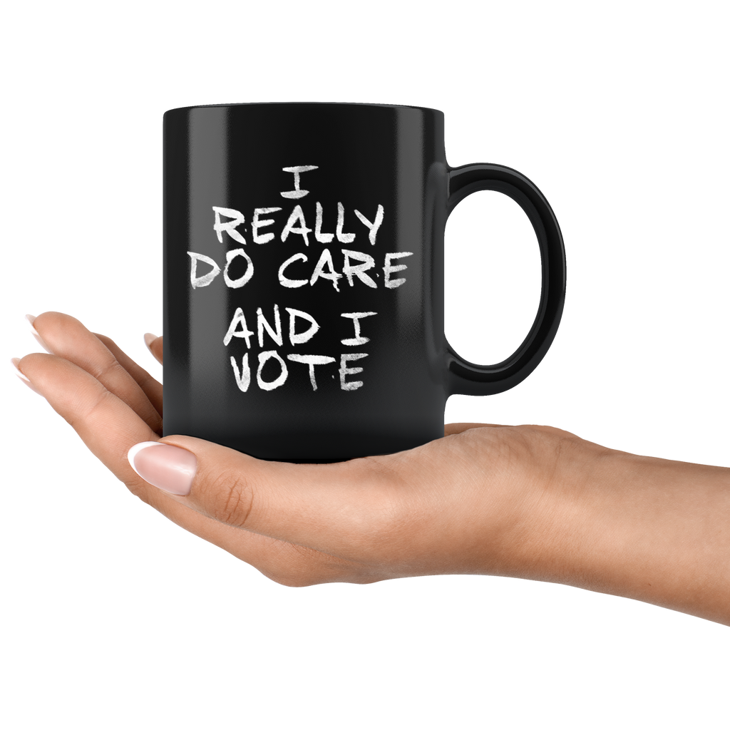I Really DO Care - AND I VOTE