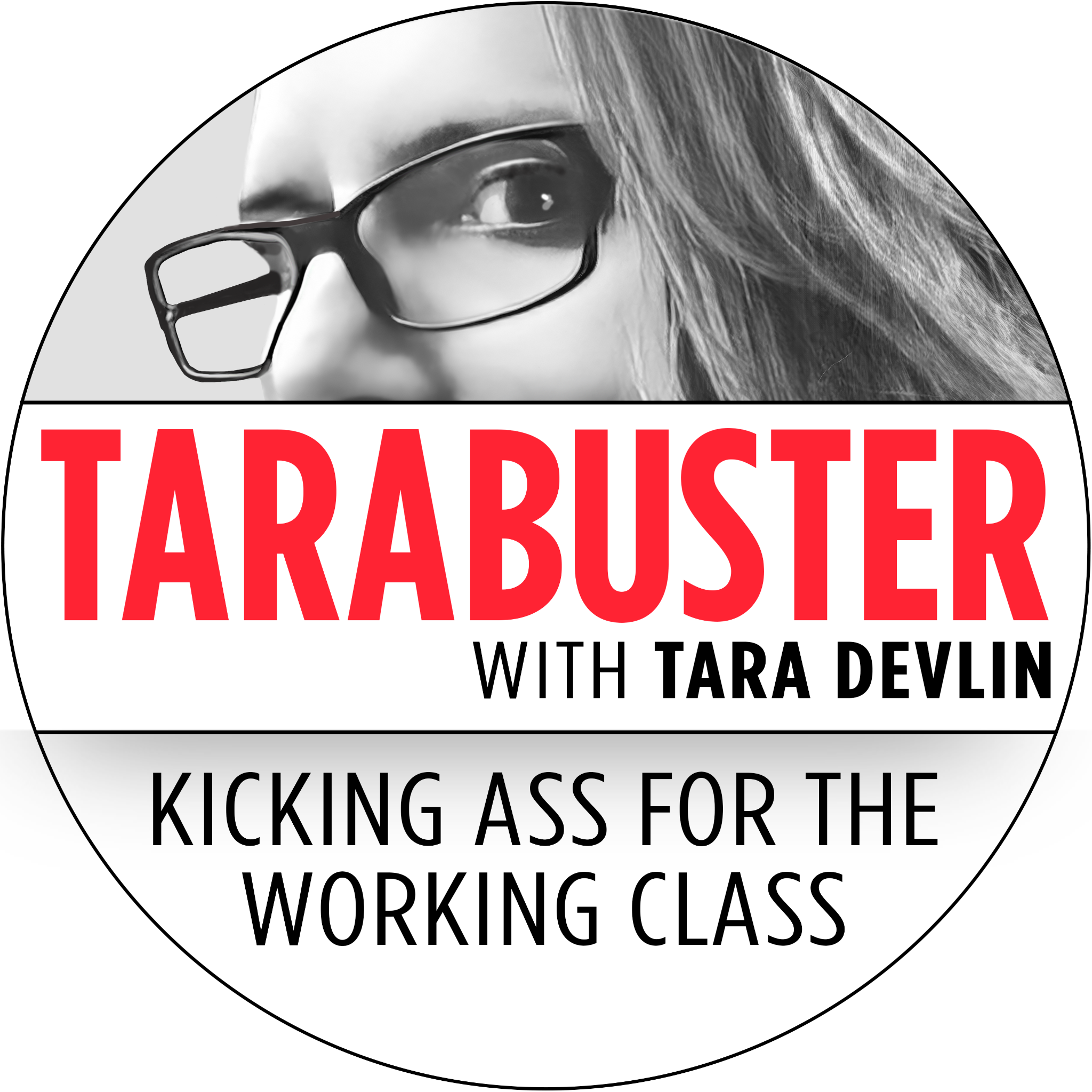 TARABUSTER with Tara Devlin — Kicking ass for the working class